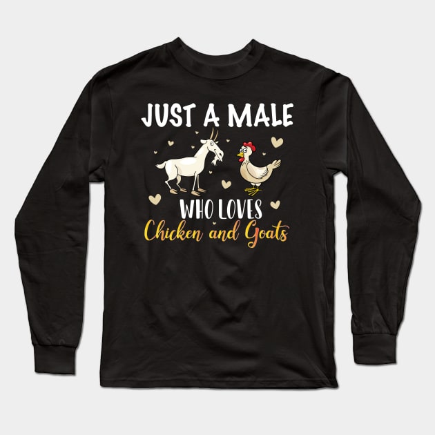 Just a MALE who loves Chicken and Goats Long Sleeve T-Shirt by GronstadStore